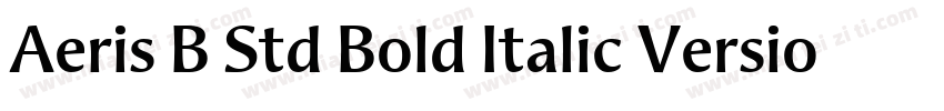Aeris B Std Bold Italic Version 10字体转换